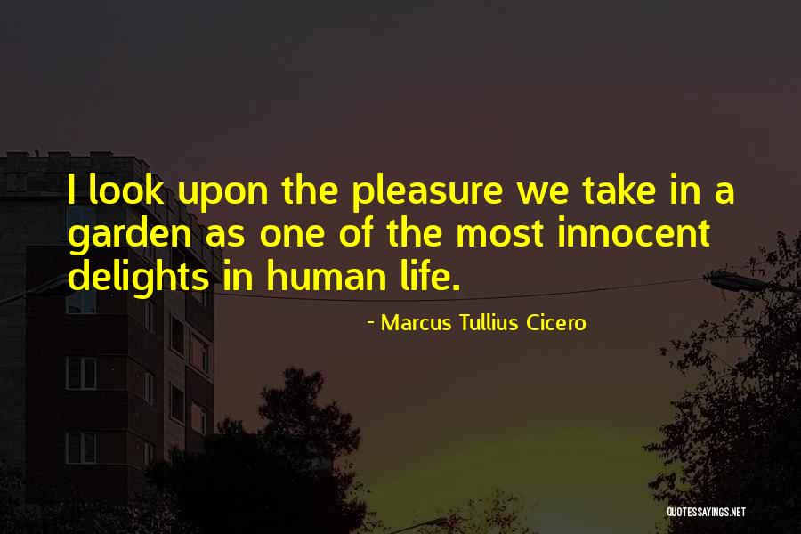 Garden Delights Quotes By Marcus Tullius Cicero Garden Delights Quotes By Marcus Tullius Cicero