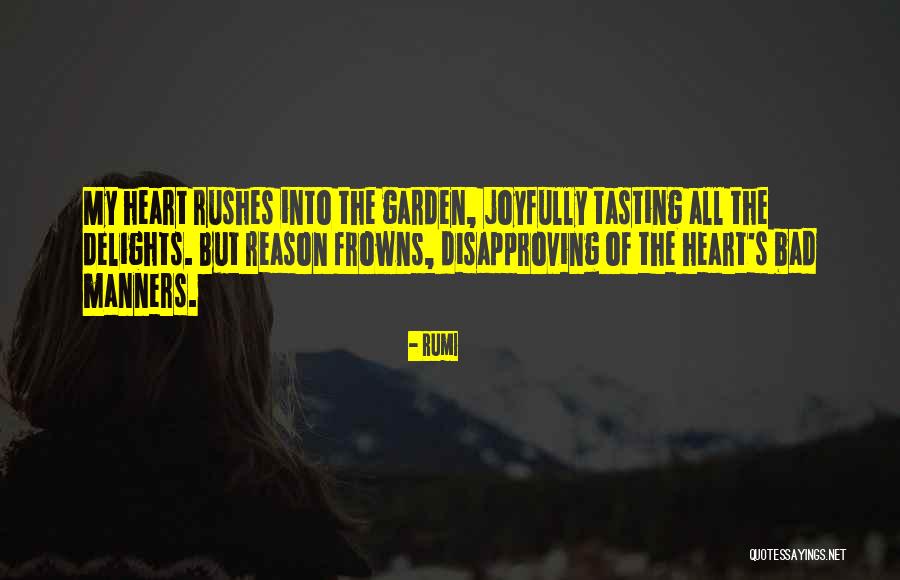 Garden Delights Quotes By Rumi Garden Delights Quotes By Rumi
