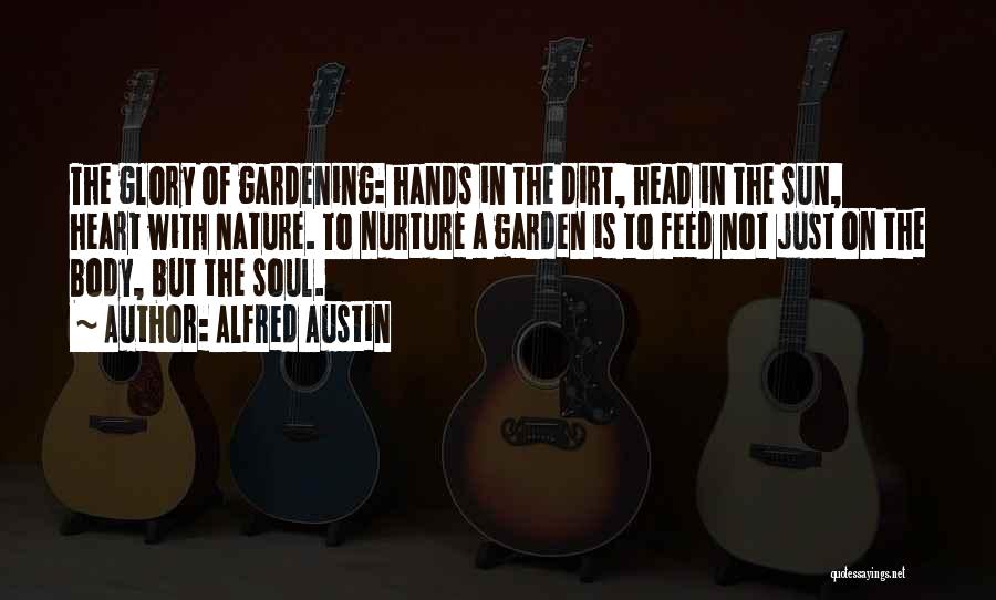 Garden Dirt Quotes By Alfred Austin