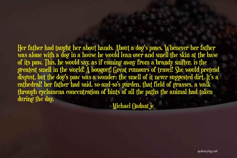 Garden Dirt Quotes By Michael Ondaatje