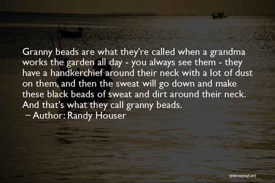 Garden Dirt Quotes By Randy Houser