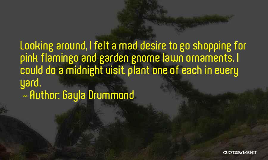 Garden Gnome Quotes By Gayla Drummond