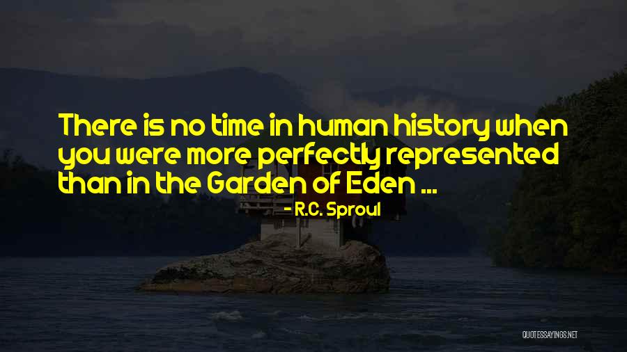 Garden History Quotes By R.C. Sproul Garden History Quotes By R.C. Sproul