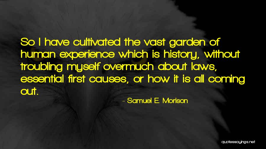 Garden History Quotes By Samuel E. Morison Garden History Quotes By Samuel E. Morison