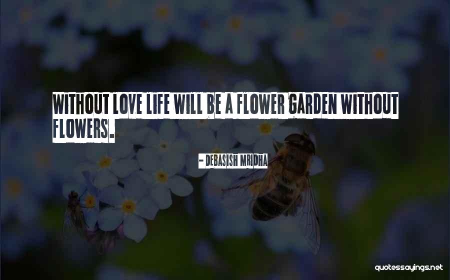 Garden Inspirational Quotes By Debasish Mridha Garden Inspirational Quotes By Debasish Mridha