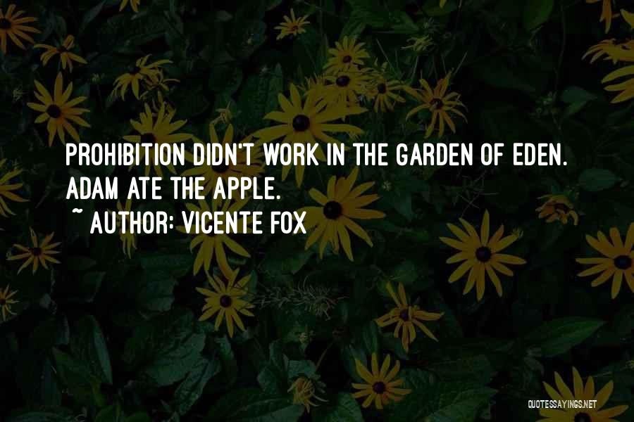 Garden Of Eden Apple Quotes By Vicente Fox