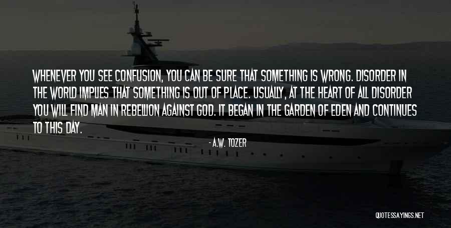 Garden Of Eden Quotes By A.W. Tozer Garden Of Eden Quotes By A.W. Tozer