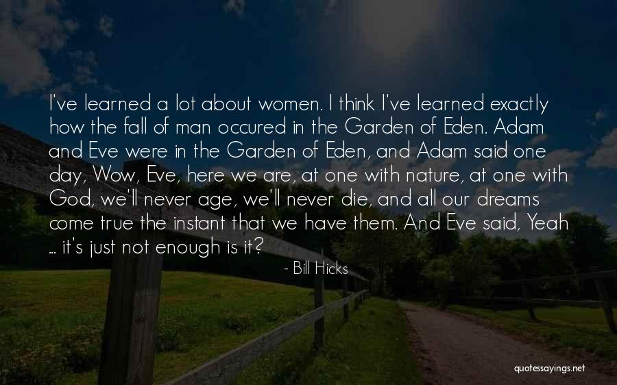 Garden Of Eden Quotes By Bill Hicks Garden Of Eden Quotes By Bill Hicks