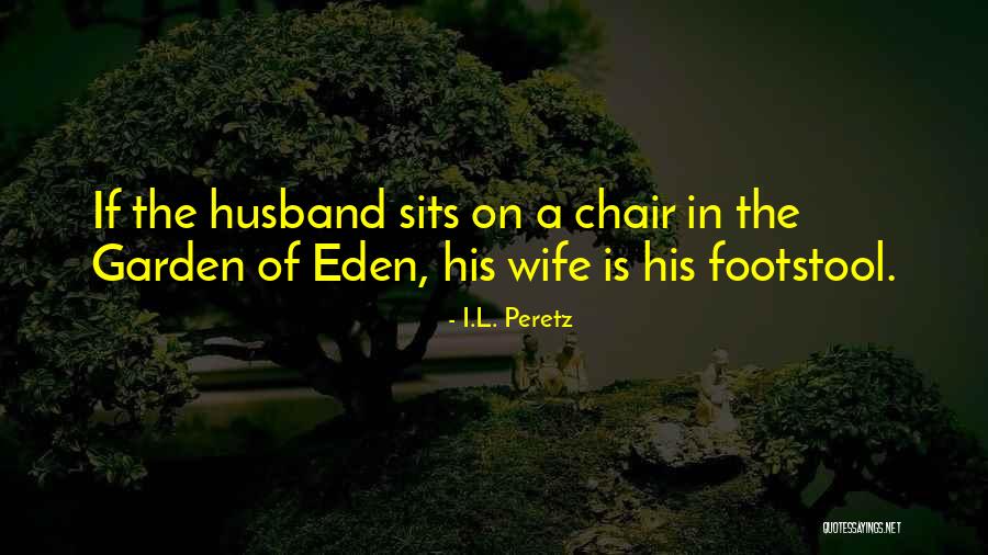 Garden Of Eden Quotes By I.L. Peretz