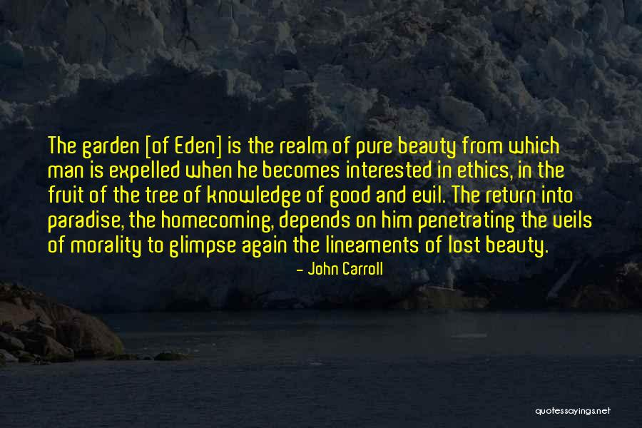 Garden Of Eden Quotes By John Carroll Garden Of Eden Quotes By John Carroll