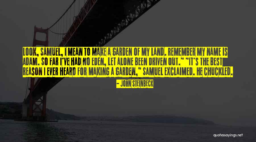 Garden Of Eden Quotes By John Steinbeck Garden Of Eden Quotes By John Steinbeck