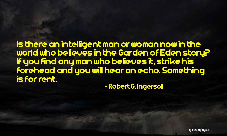 Garden Of Eden Quotes By Robert G. Ingersoll Garden Of Eden Quotes By Robert G. Ingersoll
