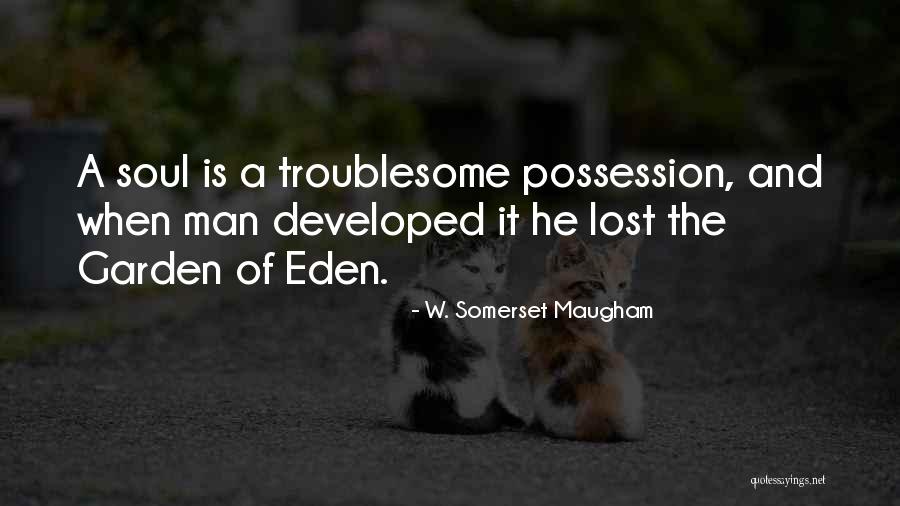 Garden Of Eden Quotes By W. Somerset Maugham Garden Of Eden Quotes By W. Somerset Maugham