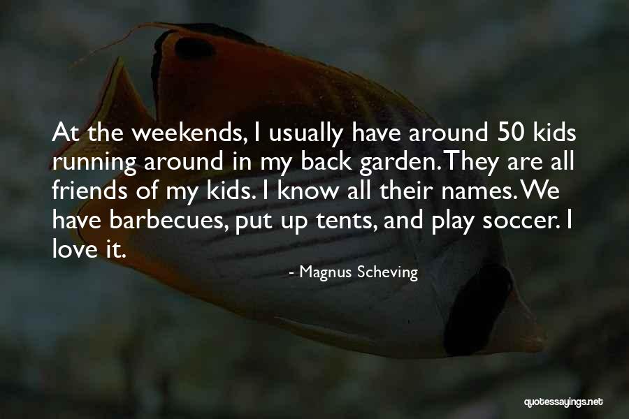 Garden Of My Love Quotes By Magnus Scheving Garden Of My Love Quotes By Magnus Scheving