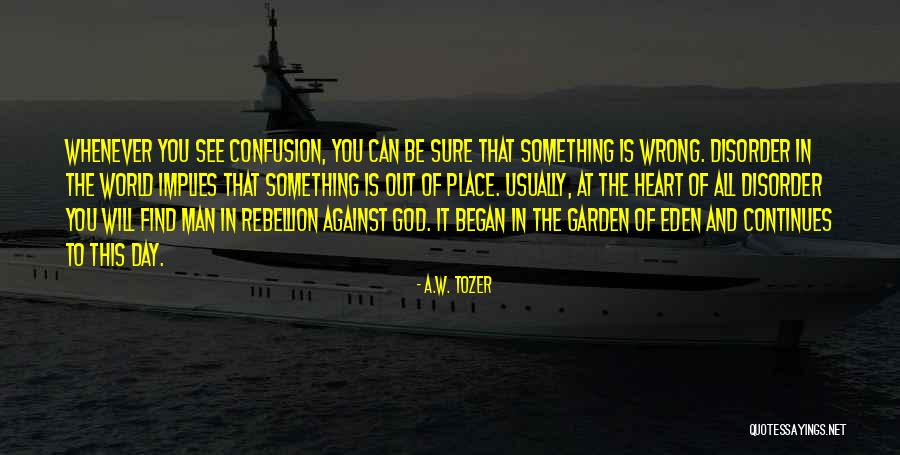 Garden Of The Heart Quotes By A.W. Tozer Garden Of The Heart Quotes By A.W. Tozer