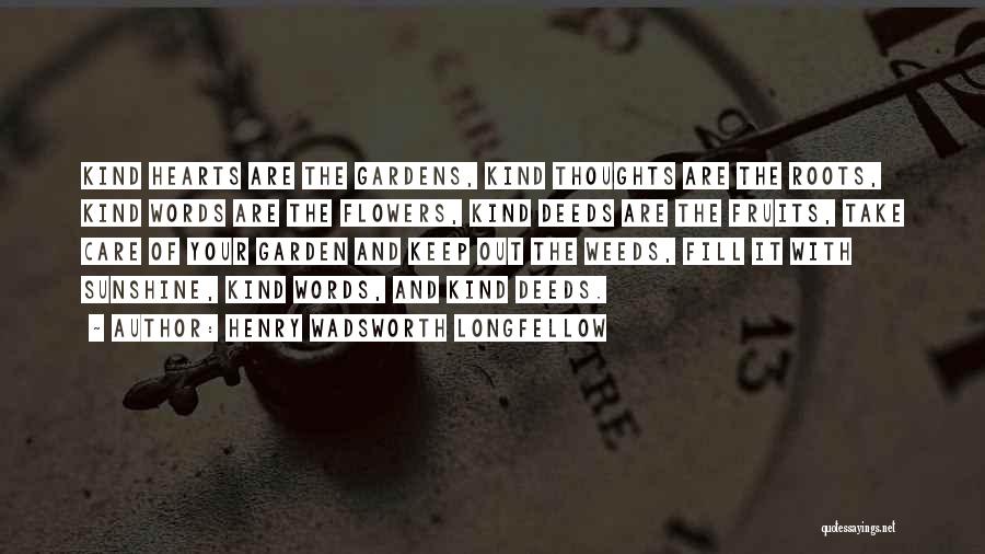 Garden Of Words Quotes By Henry Wadsworth Longfellow