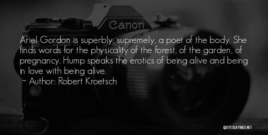 Garden Of Words Quotes By Robert Kroetsch