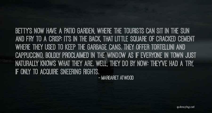 Garden Patio Quotes By Margaret Atwood Garden Patio Quotes By Margaret Atwood