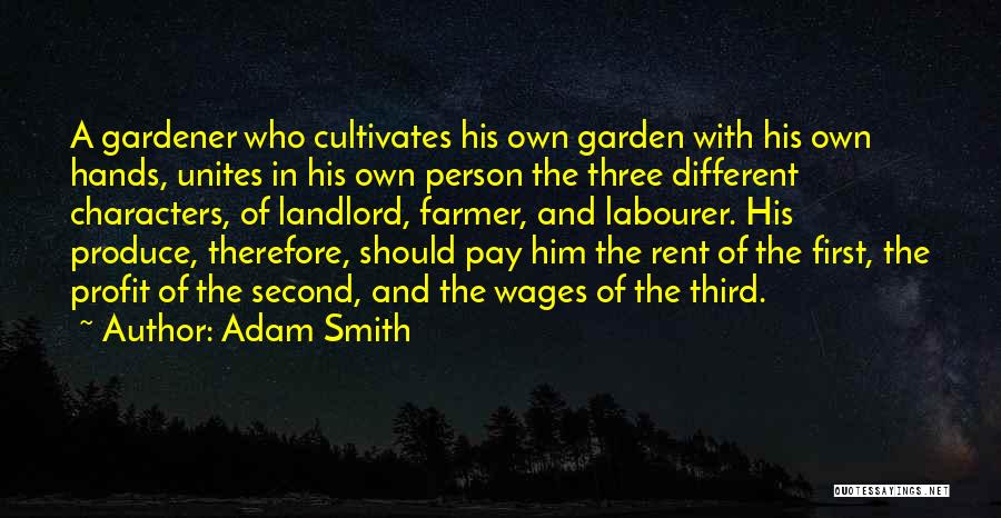 Garden Produce Quotes By Adam Smith