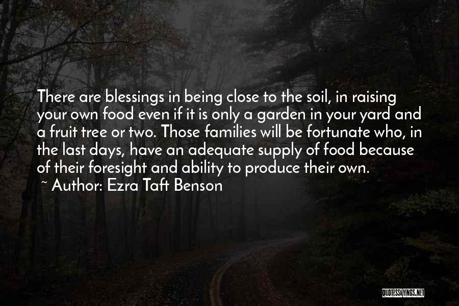 Garden Produce Quotes By Ezra Taft Benson