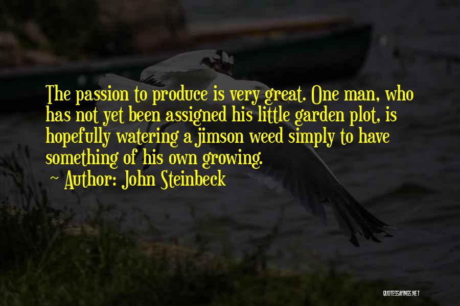 Garden Produce Quotes By John Steinbeck