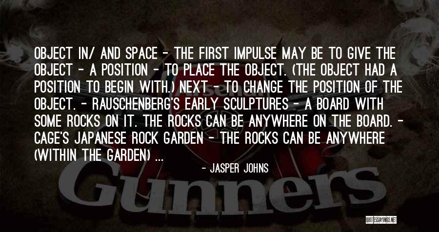Garden Rock Quotes By Jasper Johns Garden Rock Quotes By Jasper Johns