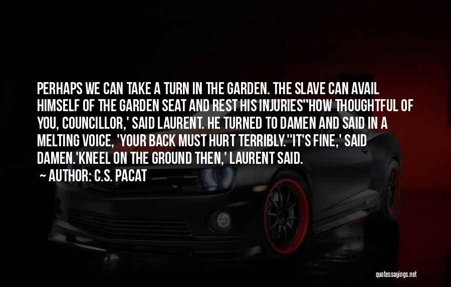 Garden Seat Quotes By C.S. Pacat