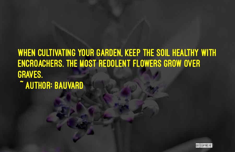 Garden Soil Quotes By Bauvard