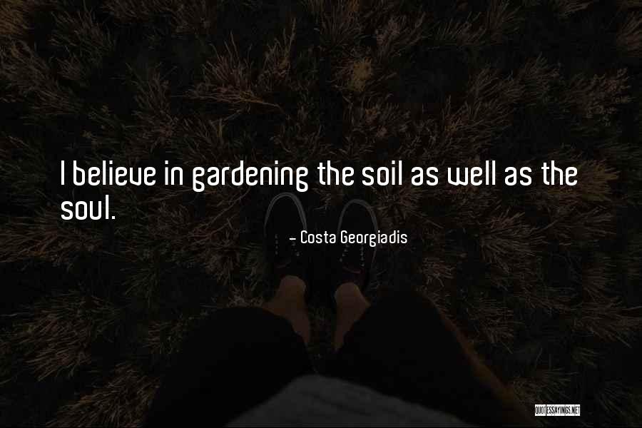 Garden Soil Quotes By Costa Georgiadis