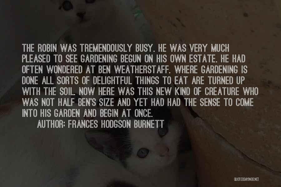 Garden Soil Quotes By Frances Hodgson Burnett