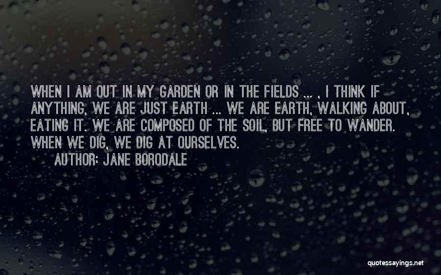 Garden Soil Quotes By Jane Borodale