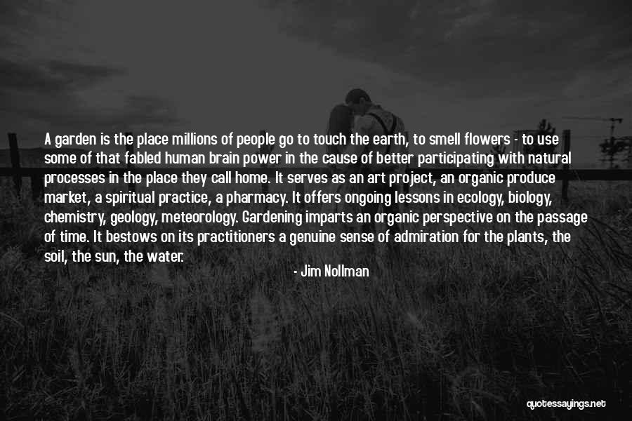 Garden Soil Quotes By Jim Nollman