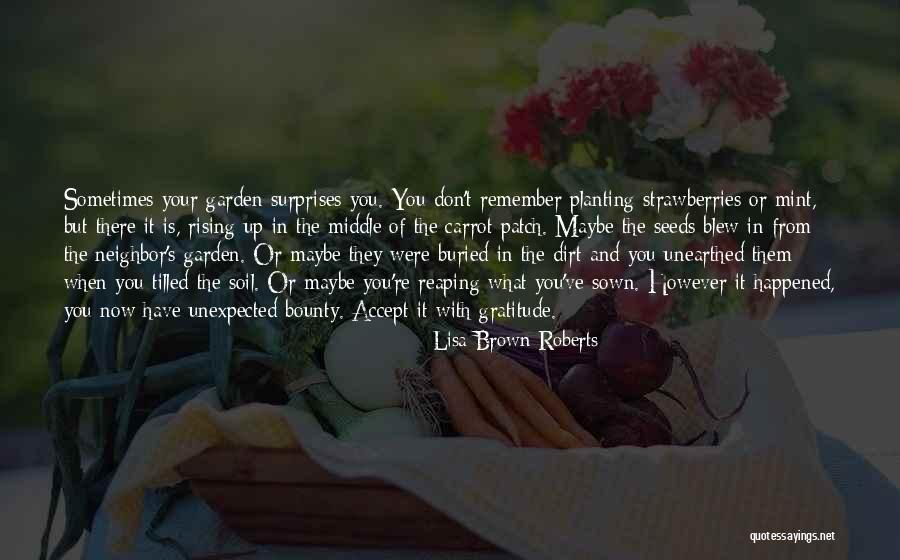 Garden Soil Quotes By Lisa Brown Roberts