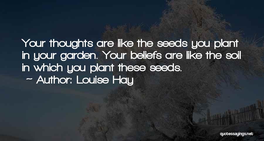Garden Soil Quotes By Louise Hay