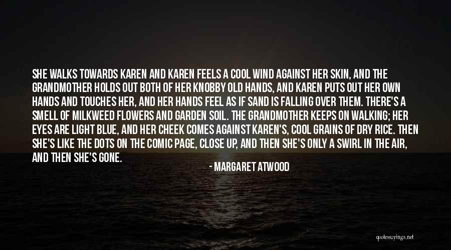 Garden Soil Quotes By Margaret Atwood