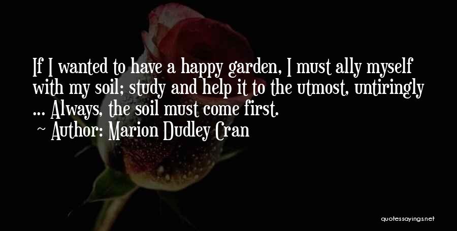 Garden Soil Quotes By Marion Dudley Cran