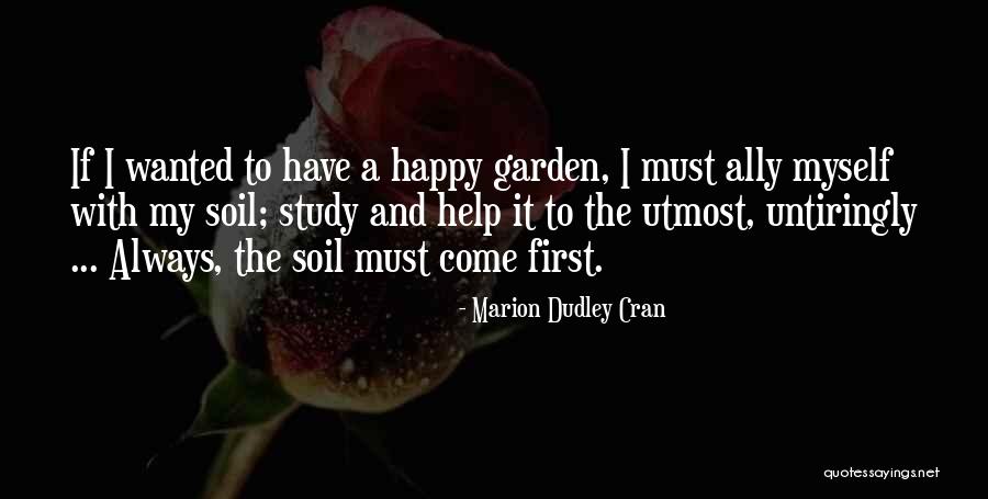 Garden Soil Quotes By Marion Dudley Cran