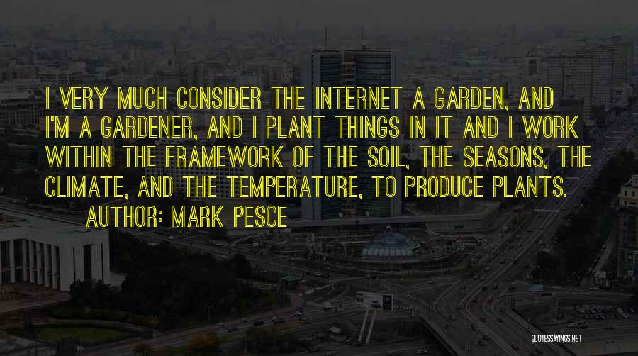 Garden Soil Quotes By Mark Pesce