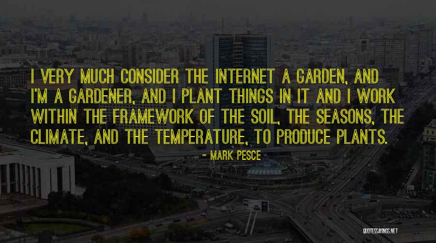 Garden Soil Quotes By Mark Pesce