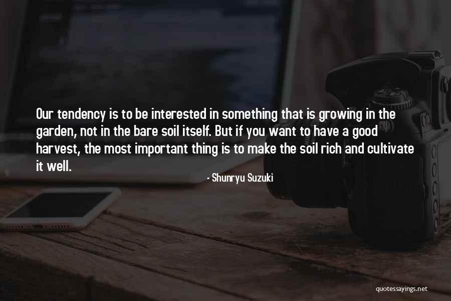 Garden Soil Quotes By Shunryu Suzuki