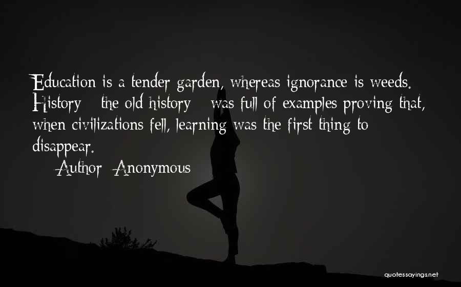 Garden Weeds Quotes By Anonymous