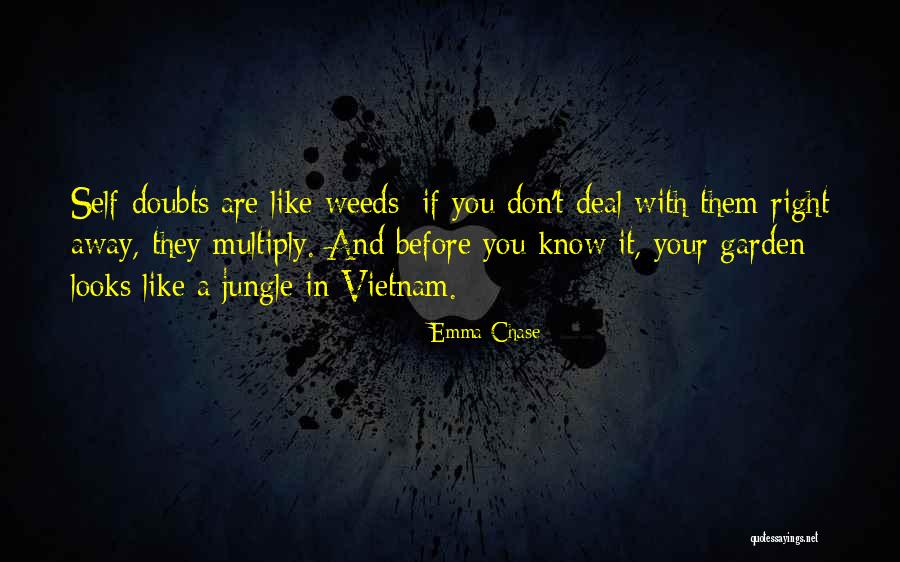 Garden Weeds Quotes By Emma Chase