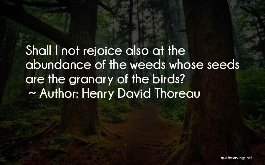 Garden Weeds Quotes By Henry David Thoreau