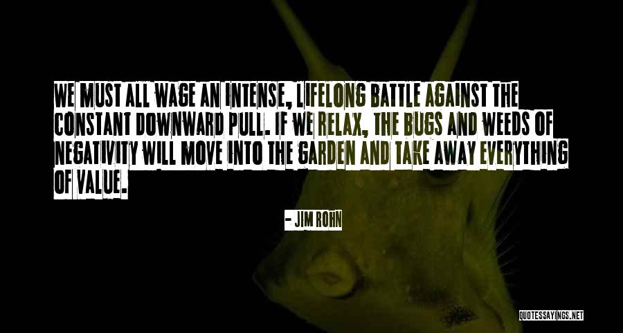 Garden Weeds Quotes By Jim Rohn