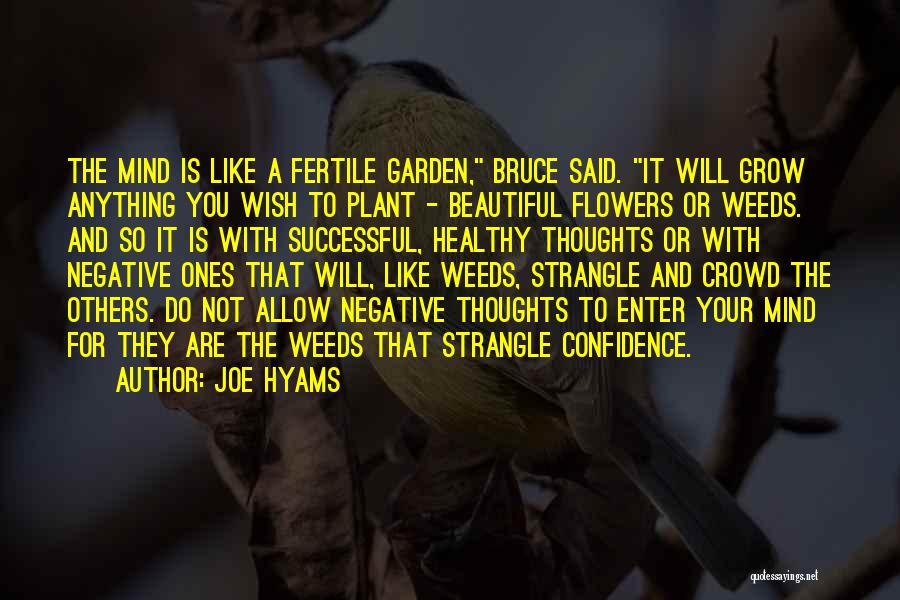 Garden Weeds Quotes By Joe Hyams