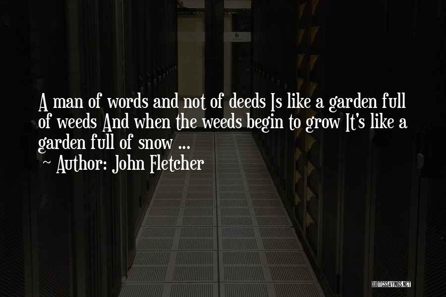 Garden Weeds Quotes By John Fletcher