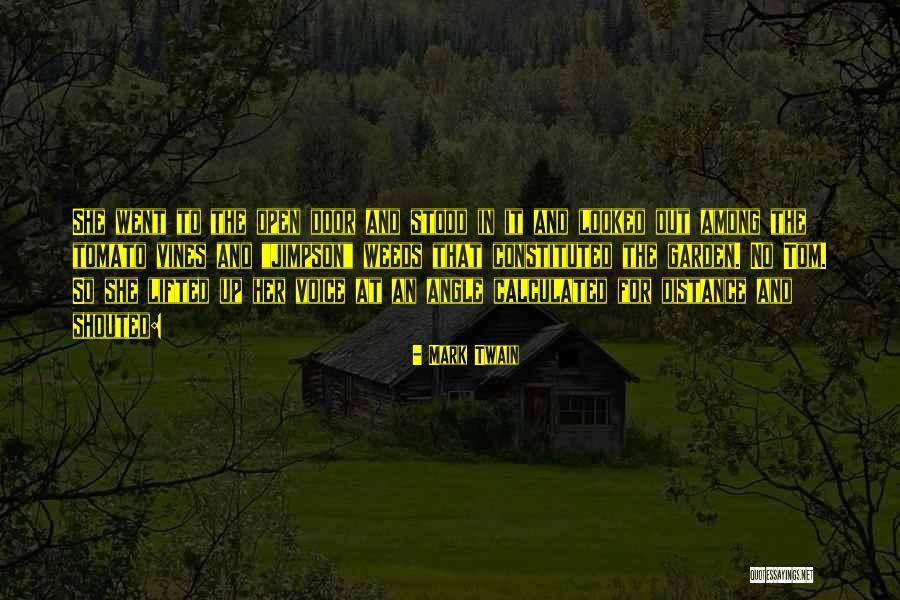 Garden Weeds Quotes By Mark Twain