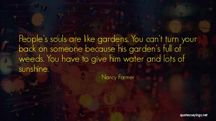 Garden Weeds Quotes By Nancy Farmer