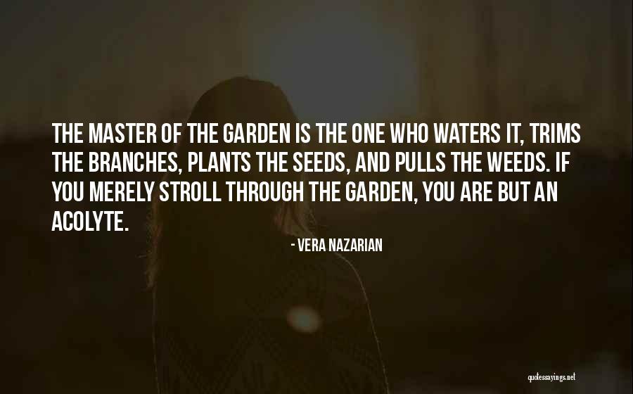 Garden Weeds Quotes By Vera Nazarian