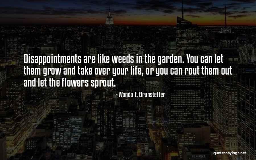 Garden Weeds Quotes By Wanda E. Brunstetter